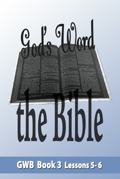 God's Word: The Bible – Lessons 5 & 6