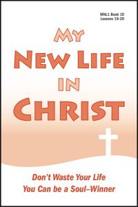 Lessons 19 & 20 - Don't Waste Your Life - You Can be a Soul-Winner