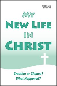 Lessons 5 & 6 - Creation or Chance? - What Happened?