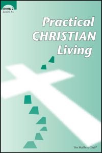 Lessons 4 - 6 - Practical Christian Living Book 2
