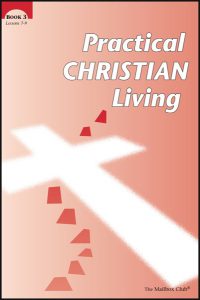 Lessons 7 - 9 - Practical Christian Living Book 3
