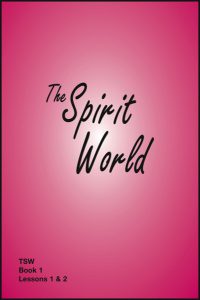 Lessons 1 - 2 - The Spirit World Book 1