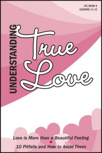 Lessons 11 & 12 - Love is More than a Beautiful Feeling - 10 Pitfalls and How to Avoid Them