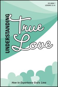 Lessons 13 & 14 - How to Experience God's Love (Part 1) - How to Experience God's Love (Part 2)