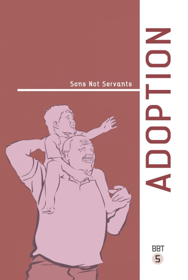 Lesson 5 - ADOPTION: Sons Not Servants