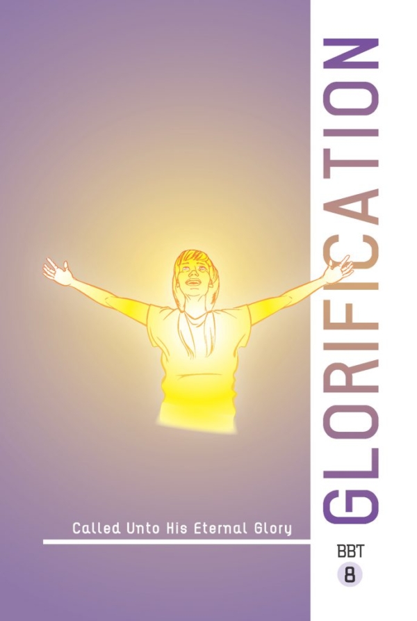 Lesson 8 - GLORIFICATION: Called Unto His Eternal Glory