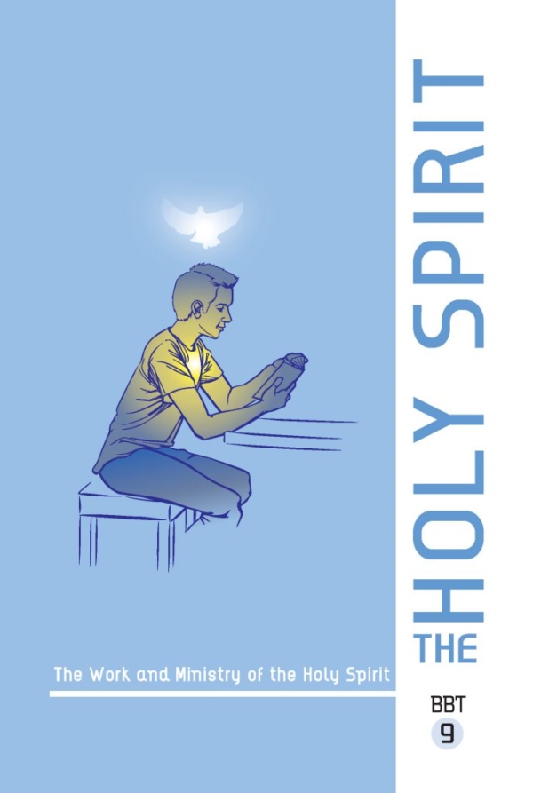 Lesson 9 - THE HOLY SPIRIT: The Work and Ministry of the Holy Spirit